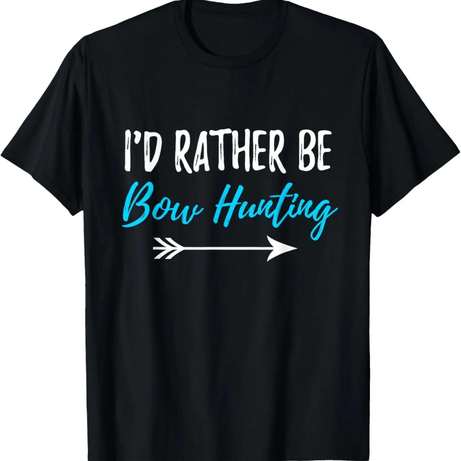 

I d Rather Be Bow Hunting T-Shirt Funny Gift T-Shirt XXXXXL чорний