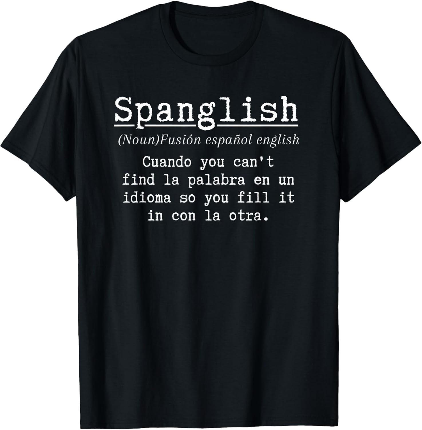 NEW LIMITED! Spanglish Definition Funny Spanish Teacher Tee - MADE IN USA L