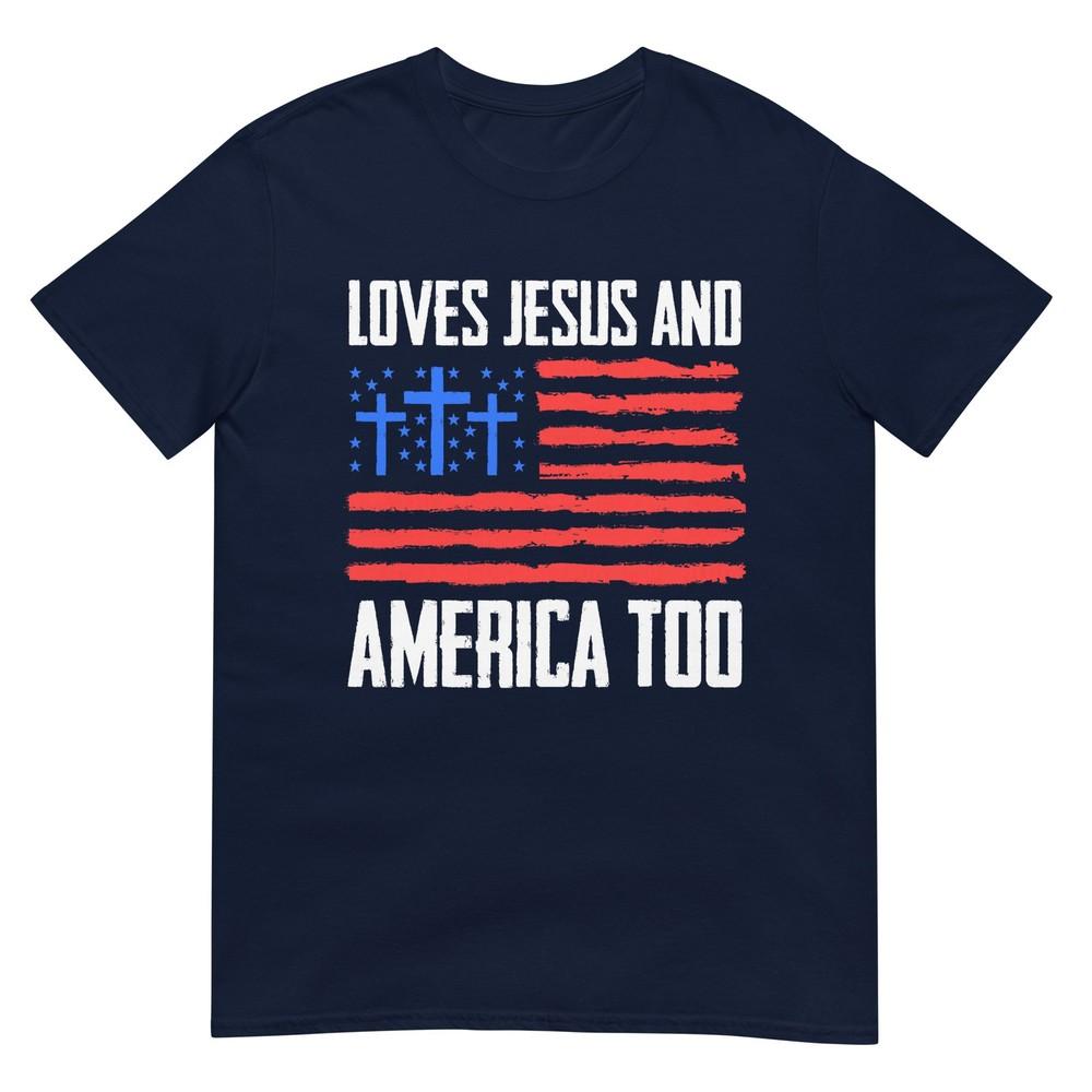 Loves Jesus And America Too 4th Of July Gifts Independence Tshirt S