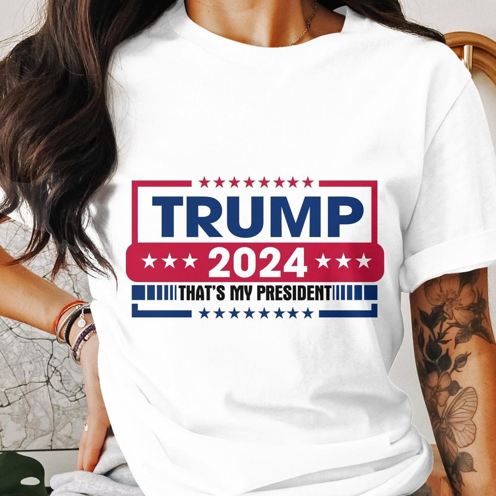 26 Trump 2024 That&039;s My President T-Shirt, Patriotic Election Apparel, Support Unisex T-Shirt XXL