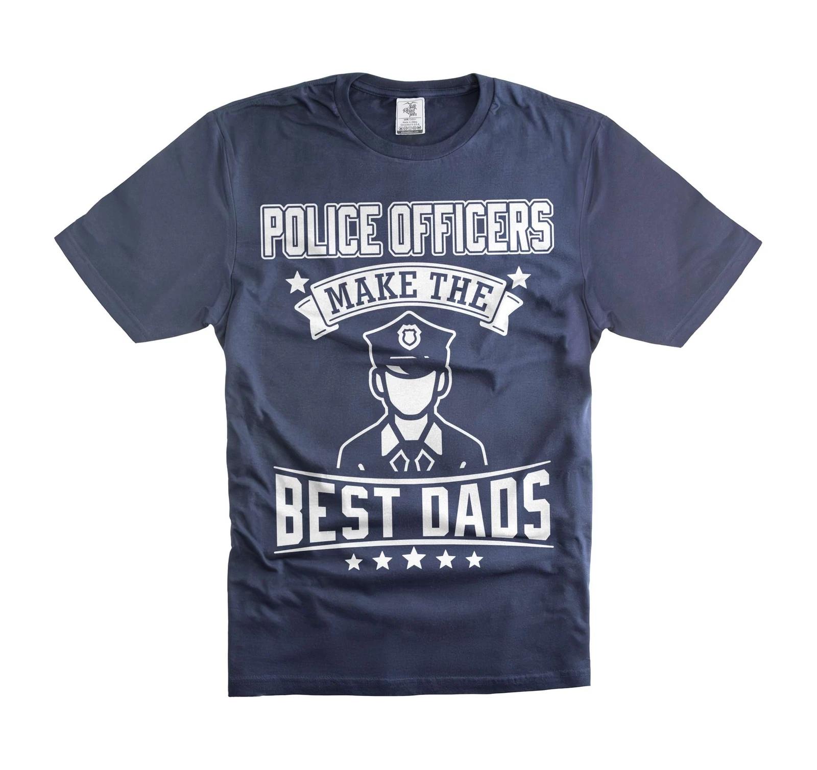 Men s Police Officer Shirt - Police Officers Make the Best Dads Tee dad gifts 3XL