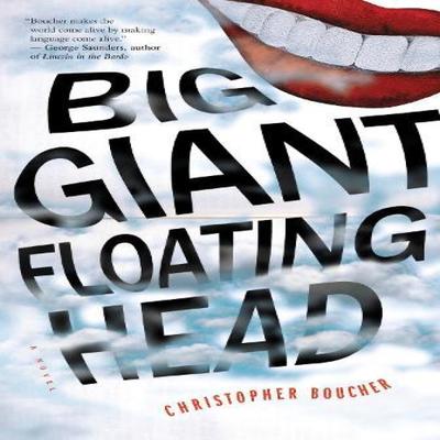 Big Giant Floating Head by Christopher Boucher Paperback Book 9781612197579