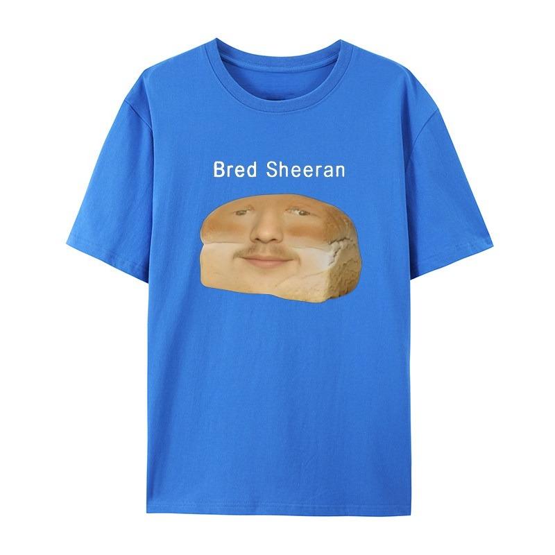 

Funny Ed Sheeran Meme Casual TShirt Mens and Womens Luxury Brand Top 4XL