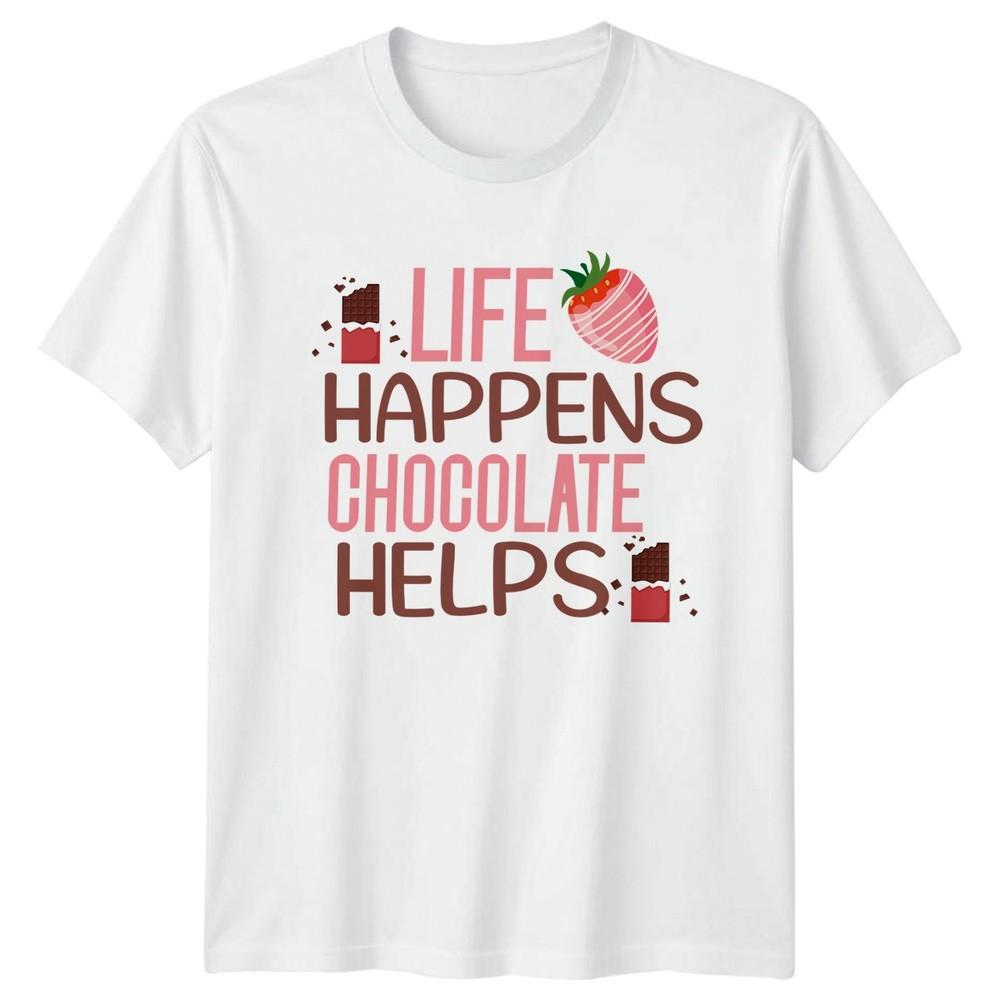 Life Happens Chocolate Helps Graphic Tee Unisex Top S