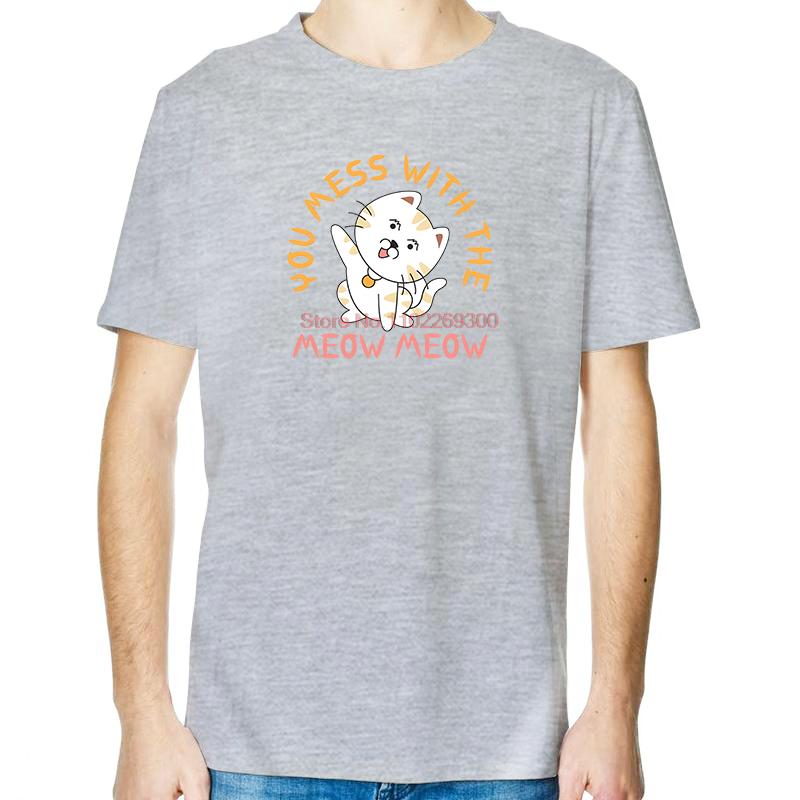 You Mess With The Meow Meow Funny Cat Graphic T Shirts Tops TShirt New Arrival Goods Men Short Sleeve Tee Cotton Print T Shirt