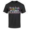 We The People No Kings In America T-shirt AntiTrump 4th of July Shirt