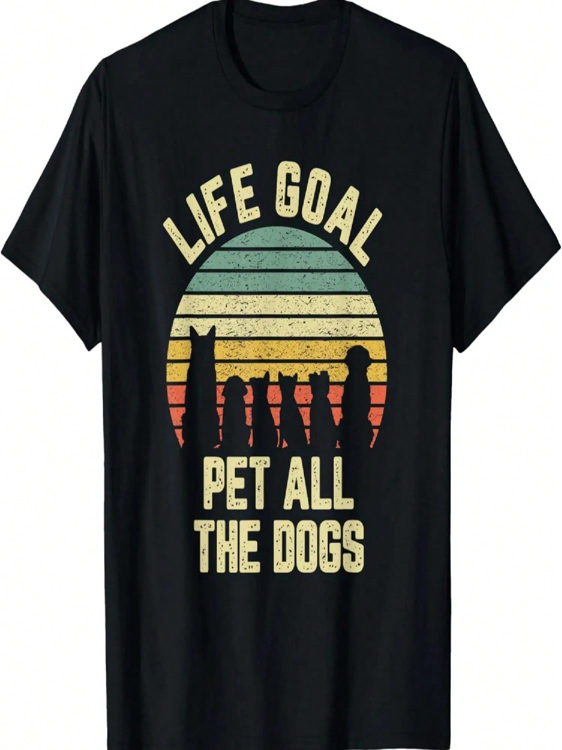 Life Goal Pet All The Dogs Funny Dog Lover T-Shirt S