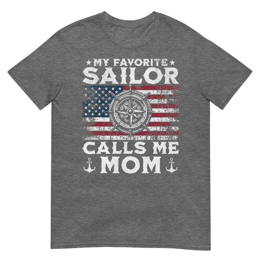 My Favorite Sailor Calls Me Mom Proud Mom Of A Sailor TShirt