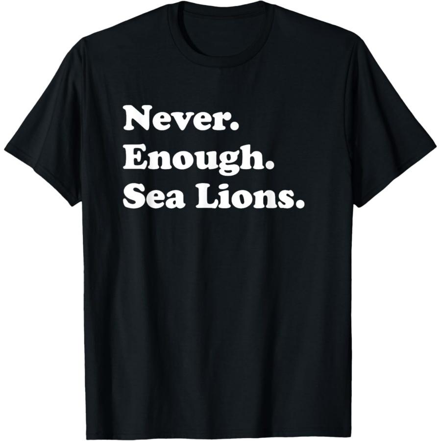 Never Enough Sea Lions Funny Sea Lion T-Shirt XXXXXL чёрный