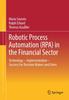 كتاب Robotic Process Automation (RPA) In the Financial Sector : Technology - Implementation - Success For Decision Makers and Users