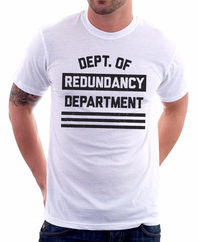Department of redundancy Department funny WHITE cotton t-shirt 9318 S