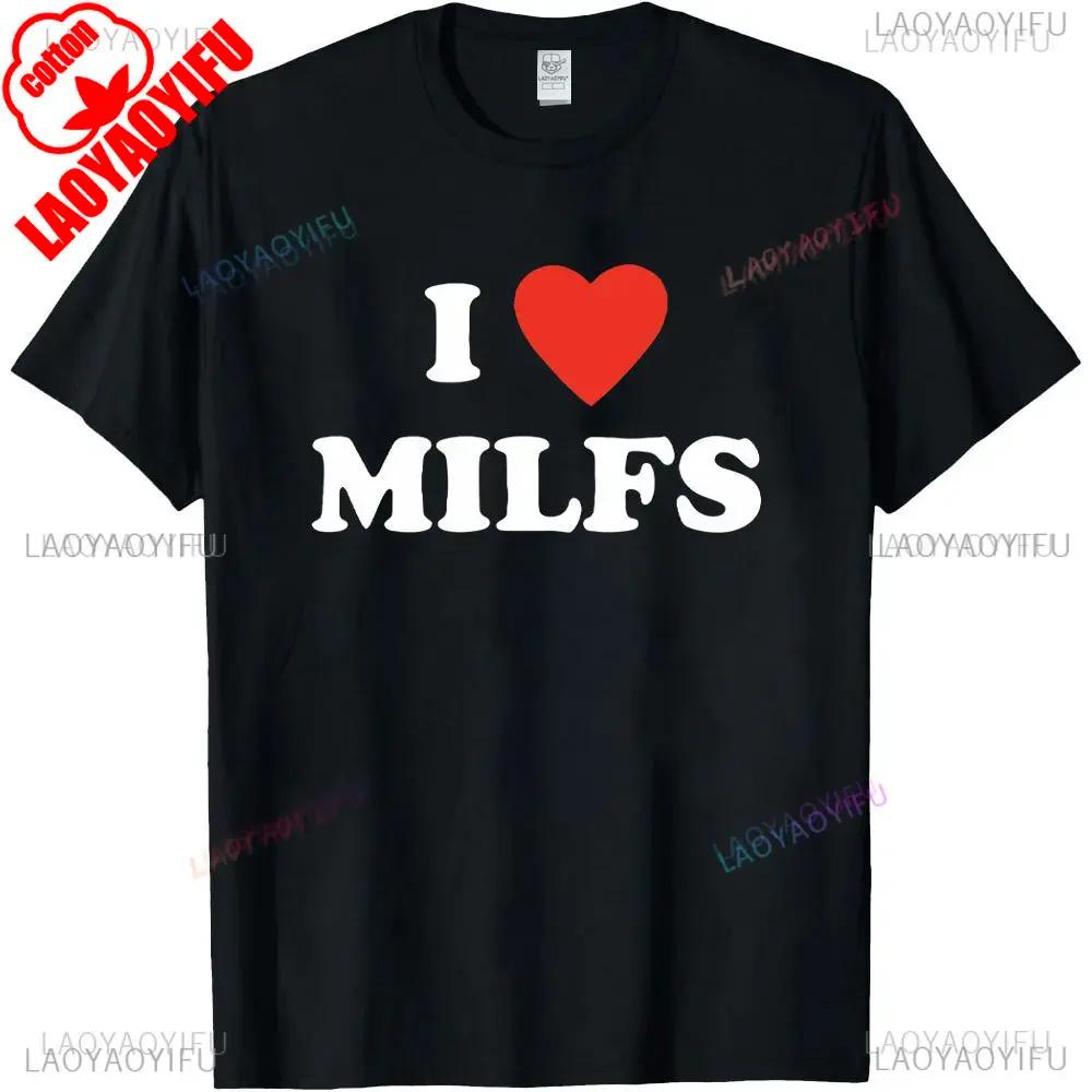 I Love MILFs Heart Graphic Printed Funny Male T Shirts Casual Streetwear Short Sleeve Korea Style Tshirt Soft Y2K Mens Clothing