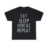 Eat Sleep Hentai Repeat Graphic Tee Shirt, S-5XL