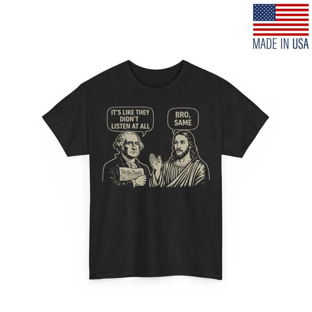 

Vintage Its Like They Didnt Listen at All bro Same Meme Unisex T-Shirt Reprint 2XL