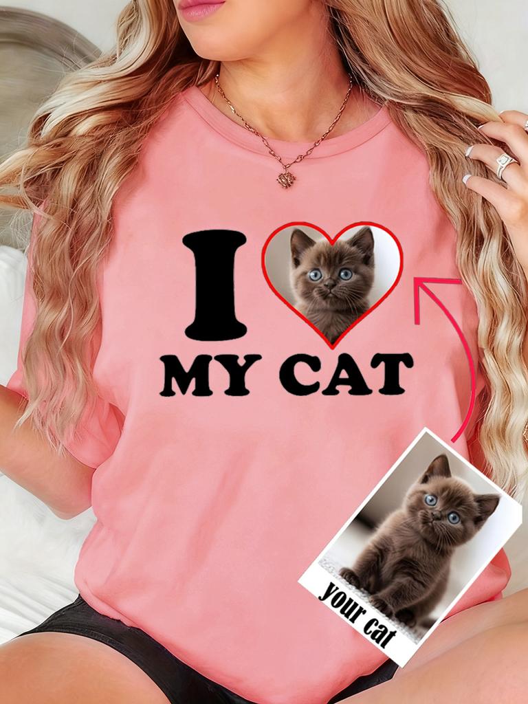 Custom T-Shirts Womens Summer I Love My Cat DIY Your Pet's Photo Casual Soft Loose O-Neck Short Sleeve Tops Memorial Clothes