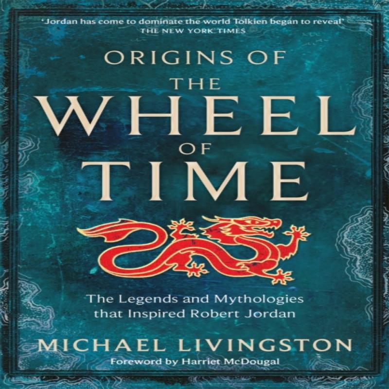 Origins of The Wheel of Time by Michael Livingston Hardback Book 9781035004164