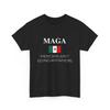 MAGA Shirt, Mexicans Ain’t Going Anywhere Latino Heritage Mexico Flag Shirt