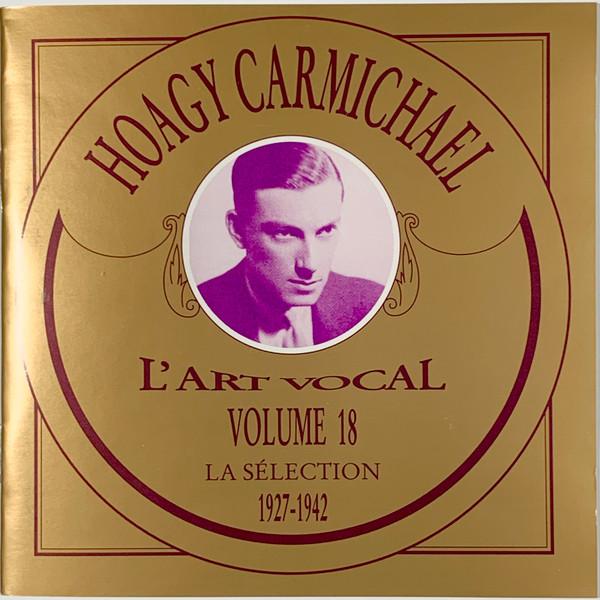 

CD HOAGY CARMICHAEL La Selection 19271942 18 LART VOCAL 1996 France Jazz Used