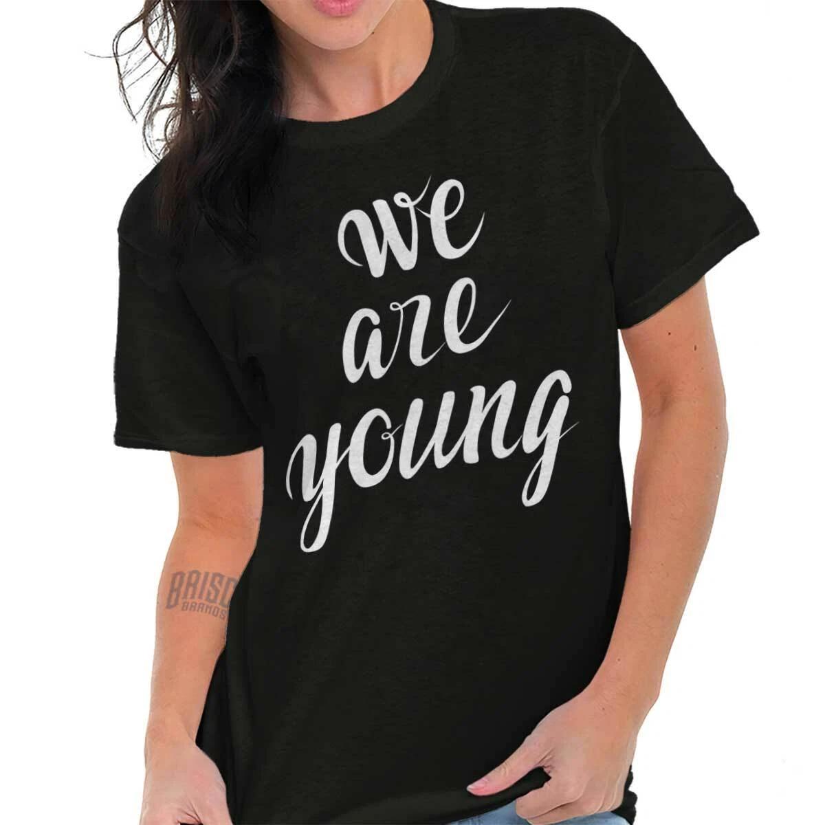 We Are Young Inspiring Positive Graphic Gift Womens Graphic Crewneck T Shirt Tee L