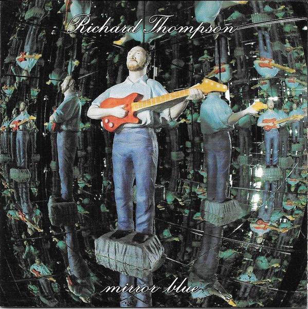 

CD RICHARD THOMPSON - Mirror Blue CDP077778149224 Capitol Records 1994 US Rock Used