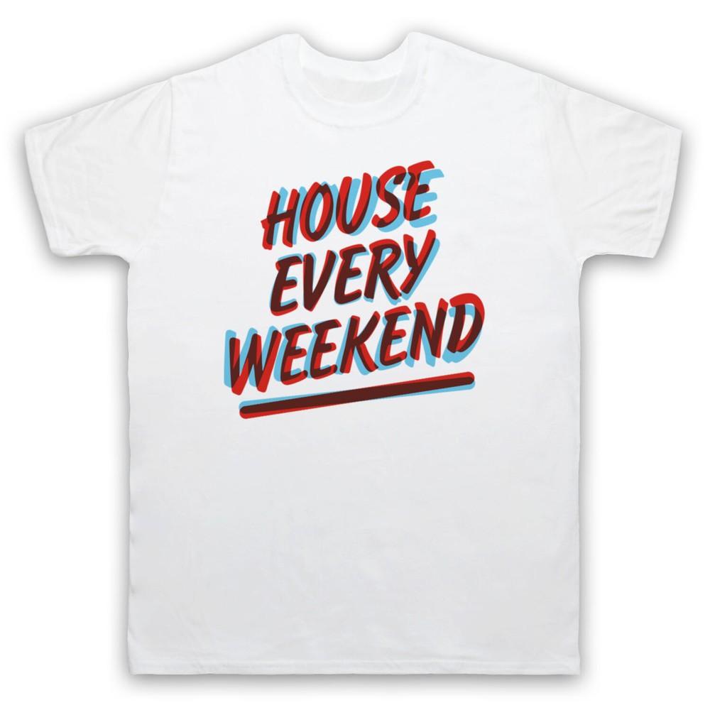 

House Every Weekend House Music Love Rave Electro Mens And Womens T-Shirt L