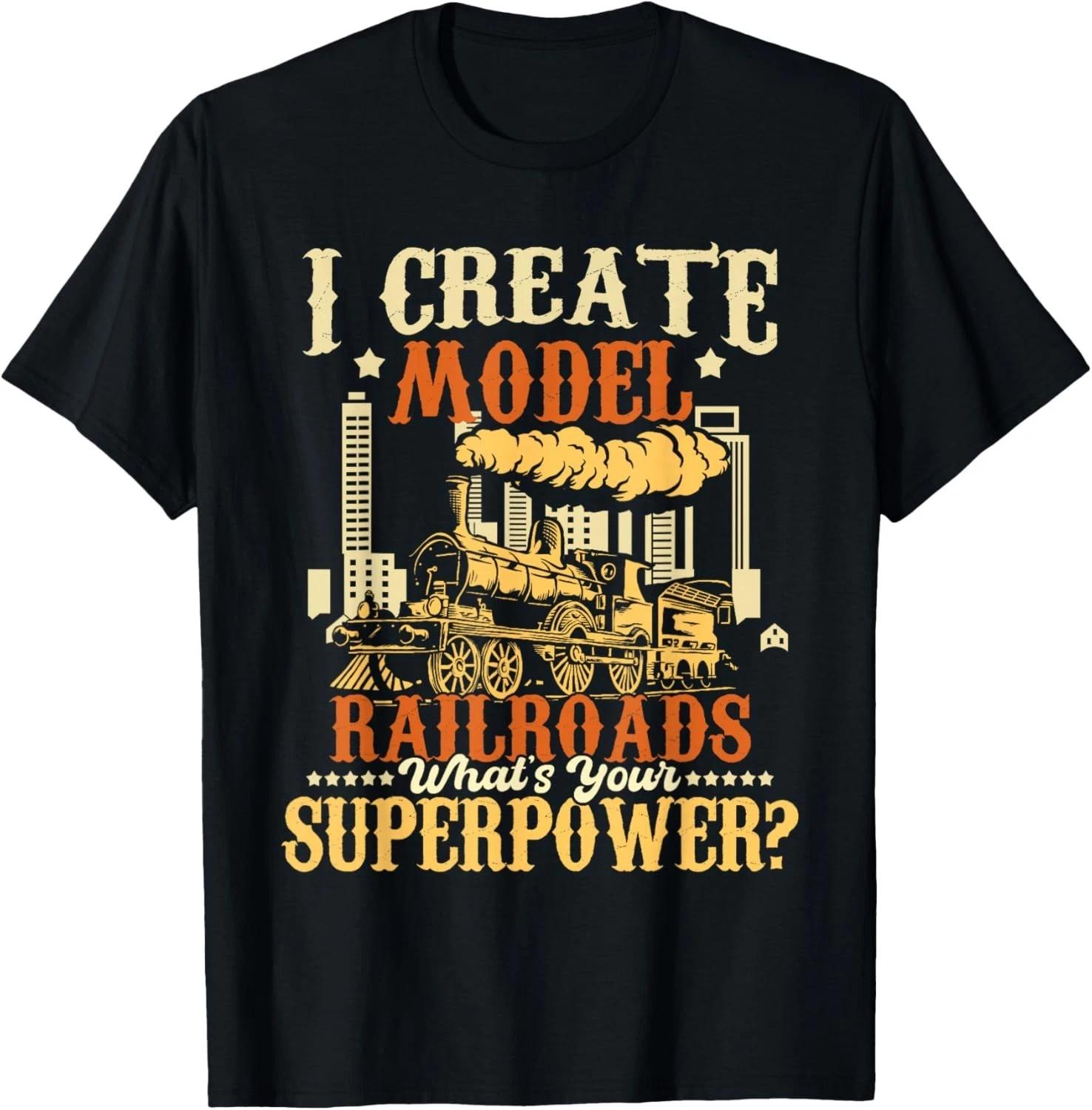 I Create Model Railroads - Model Train Lover Railroader Gift Unisex T-Shirt L