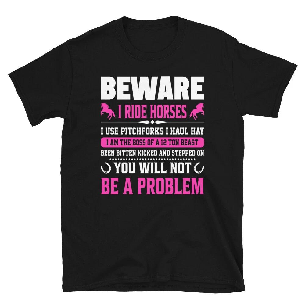 Beware I Ride Horses Horse Horseback Equestrian T-Shirt 3XL
