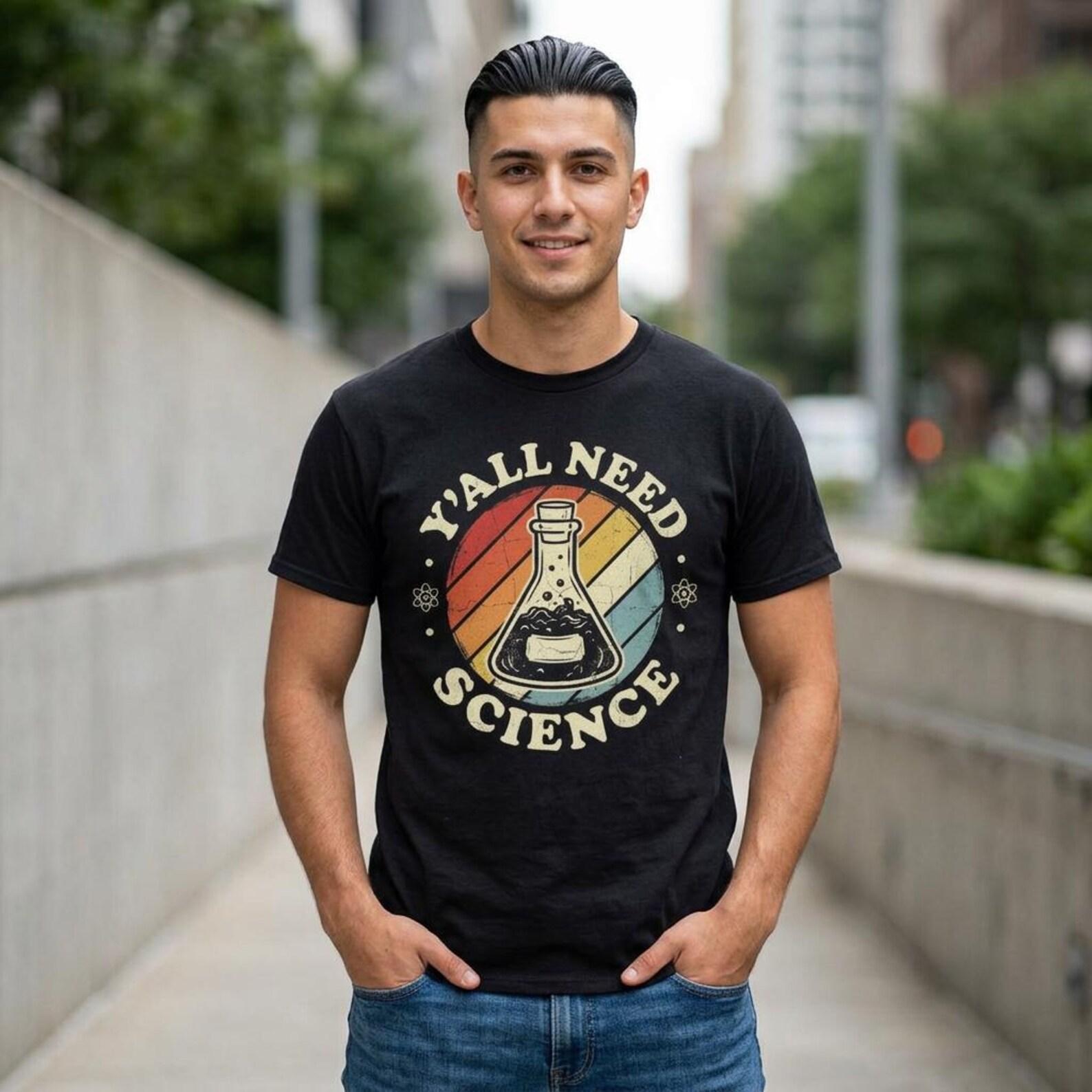 Y all Need Science T-Shirt; Funny Retro Science Teacher Tee; Biology Chemistry Physics School Top 3XL