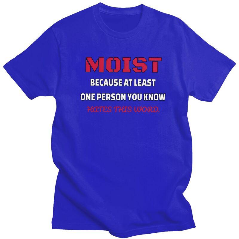 Moist Funny Humor Joke Sarcastic Quote T Shirts Unisex ShortSleeve Tshirts Graphic Tee 100 Cotton Loose Oversized Clothes
