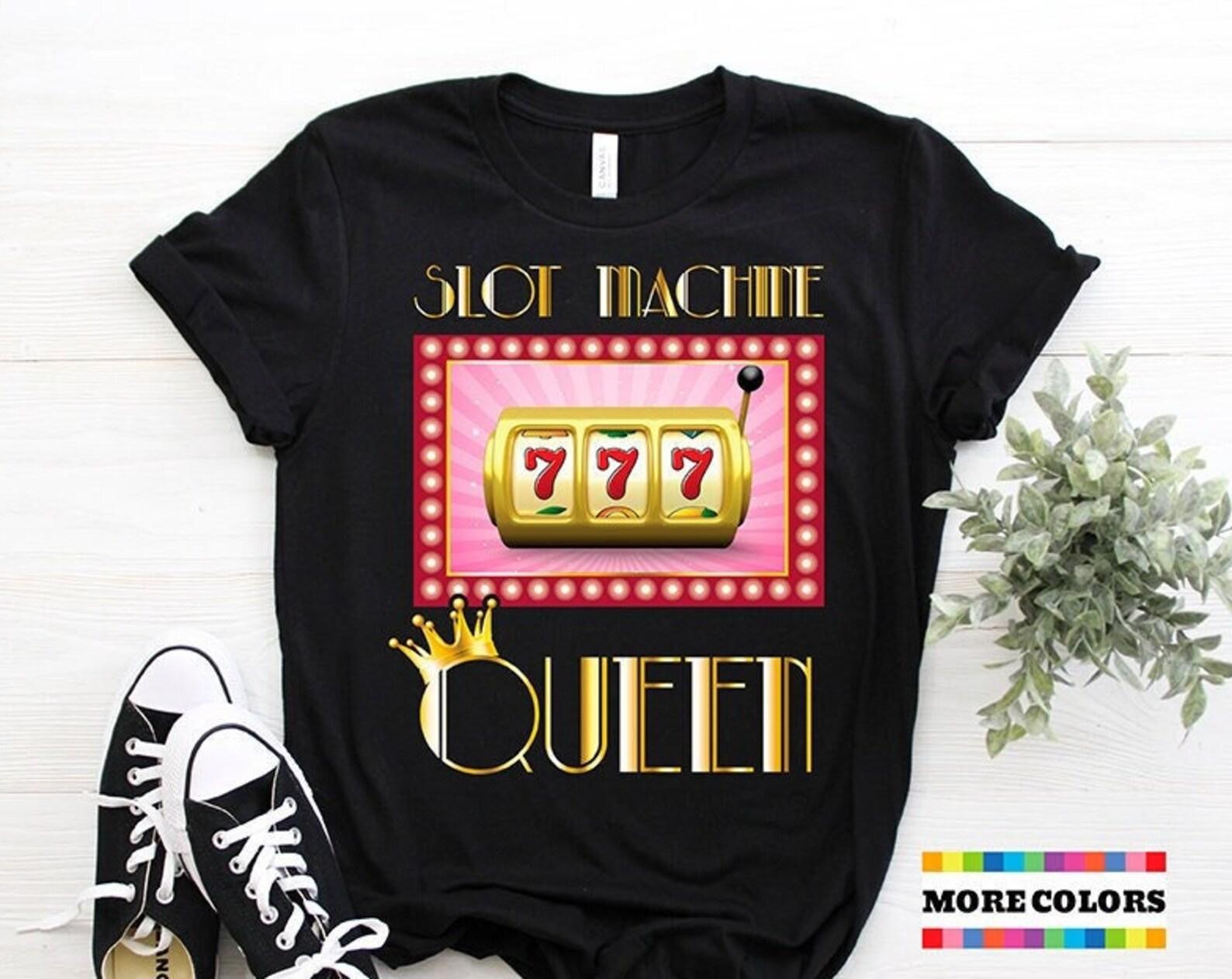 Slot Machine Queen Funny Casino Lover T-shirt, Retro Gambling Birthday Gift, Lucky Winner Gamble Tshirt, Jackpot Party Present Tee Shirts 100