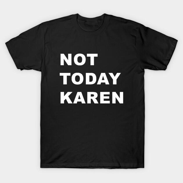 Asian Size Men Black Print T-shirt Not Today Karen No-Cut Print Cotton Tshirt XL чёрный