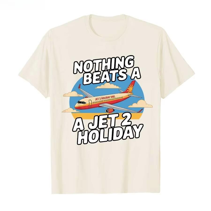 Nothing Beats A Jet 2 Holiday Fun Tshirt Men Women Harajuku Hiphop Streetwear Cotton T Shirts Short Sleeve Tops Summer Popular
