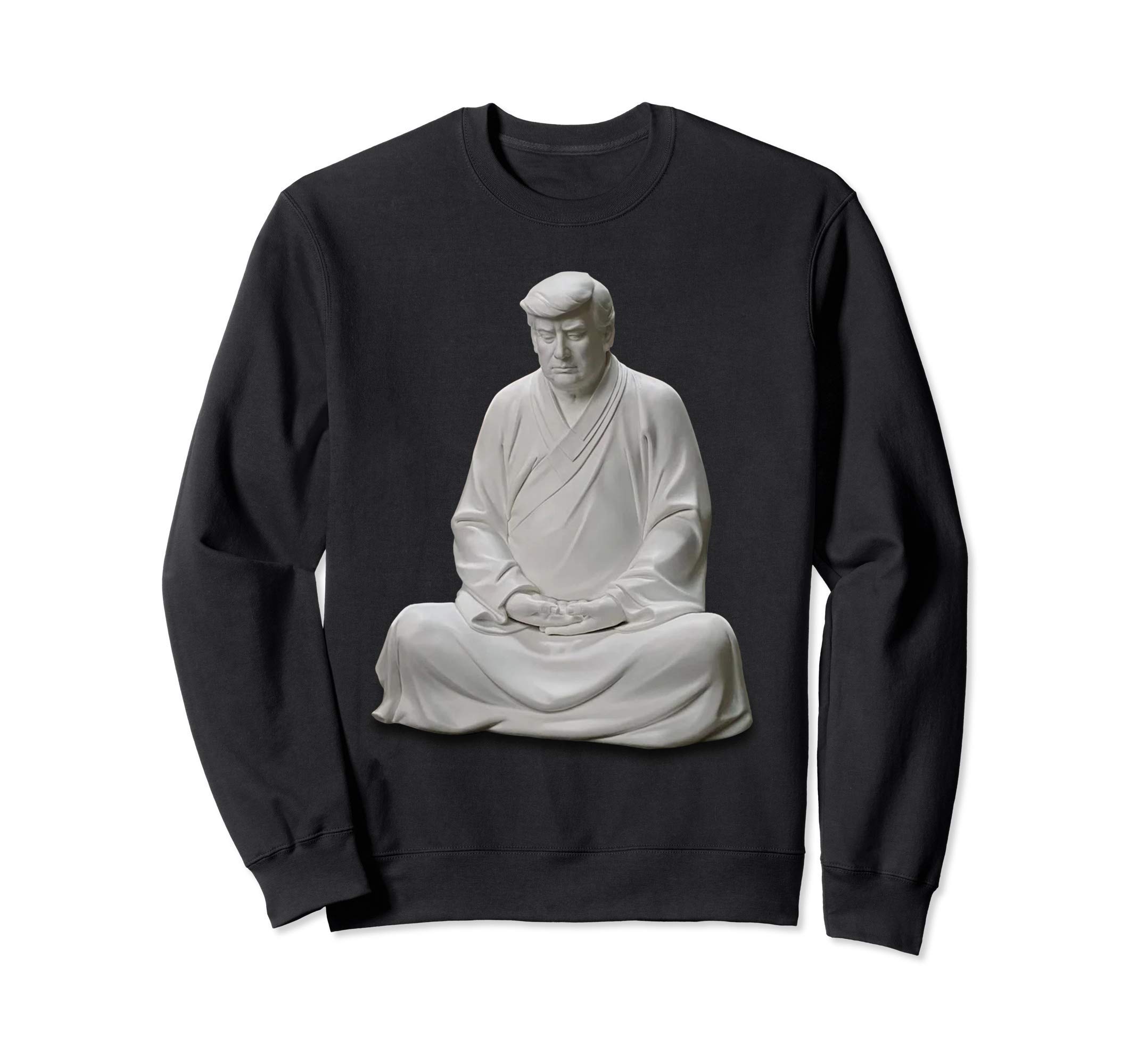 

Chinese Trump Buddha Zen Sweatshirt