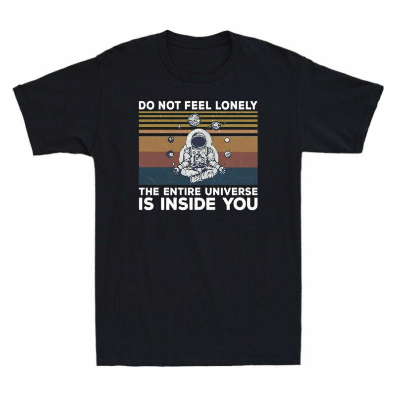 Inside Shirt Yoga Astronaut Is The Universe You Unisexs Not Entire Feel Do Lonely S
