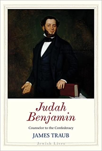 Bok Judah Benjamin : Counselor To the Confederacy