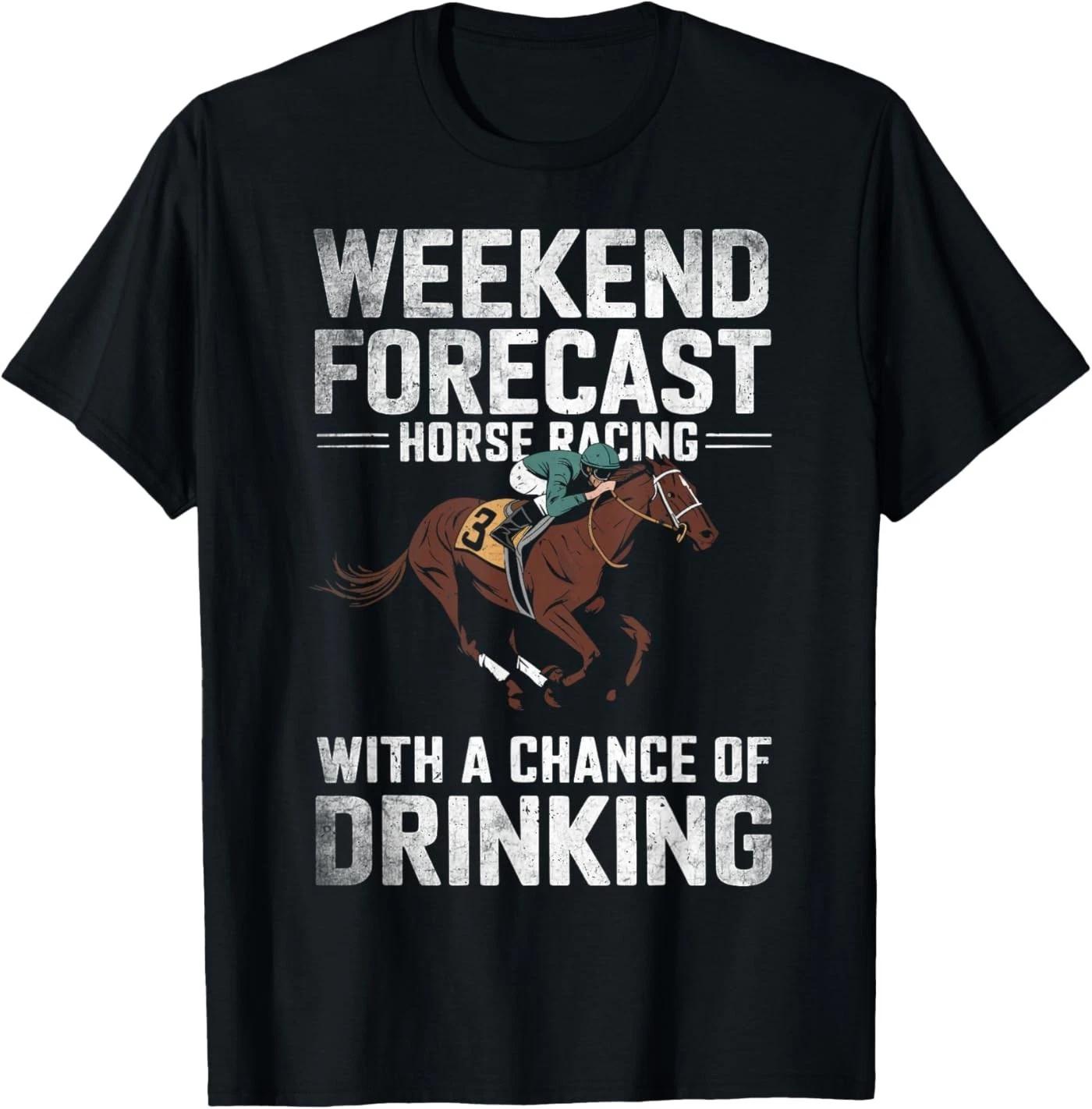Weekend Forecast Horse Racing Chance of Drinking Funny Derby T-Shirt S