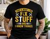 I Fix Stuff and I Know Things T Shirt, Funny Handyman Tee, Tradesman Tools Shirt, Dad Gift for DIY Workers and Builders, Funny Work T Shirt