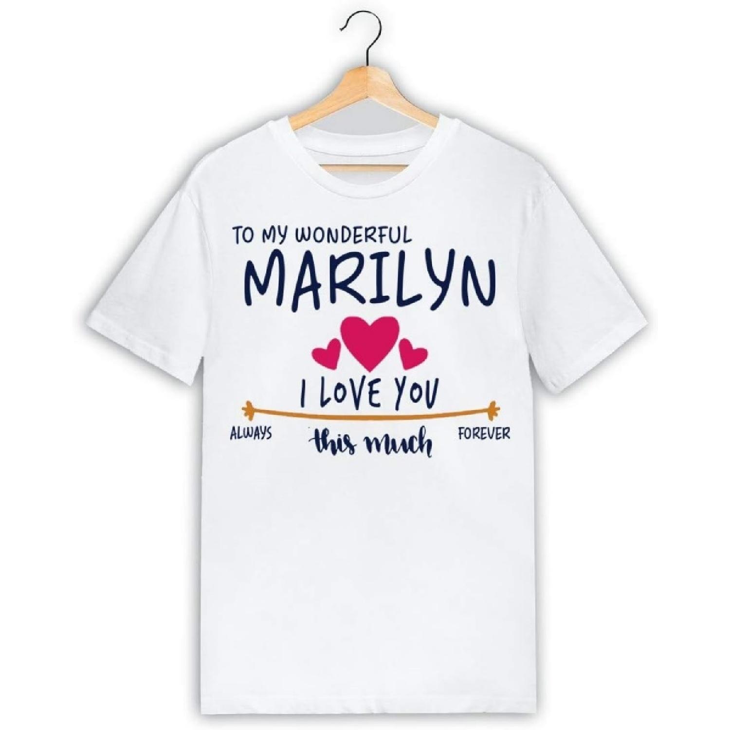 Romantic Valentines Day T-Shirt for Marilyn - to My Wonderful Marilyn I Love You This Much Always, Forever White XXXXXL белый