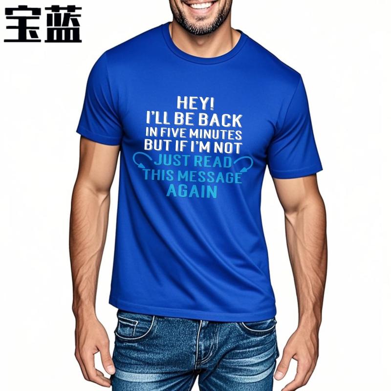 Soft For Him Crew Neck Tshirt Streetwear Hey Ill Be Back In Five Minutes But If Im Not Just Read This Message Again Trendy For