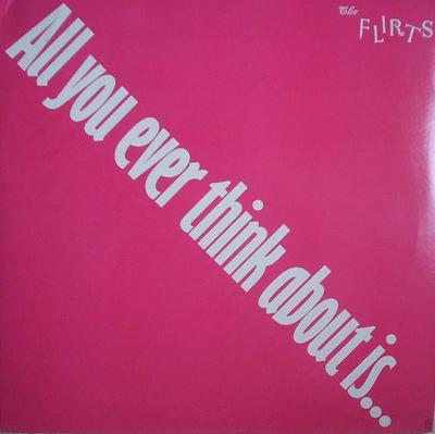 12inch Record FLIRTS - All You Ever Think About Is (Sex)! 4Z905952 CBS Associated  1986 US Dance & Electronica Used