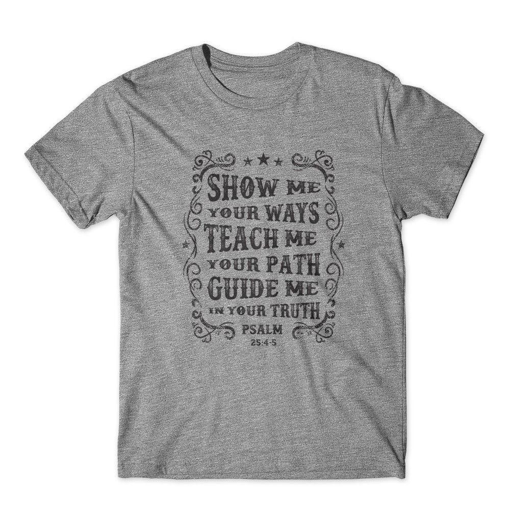 

Show Me, Teach Me, Guide Me T-Shirt. 100% Cotton Premium Tee NEW 4XL