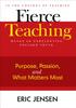 The Fierce Teaching : Purpose, Passion, and What Matters Most Book