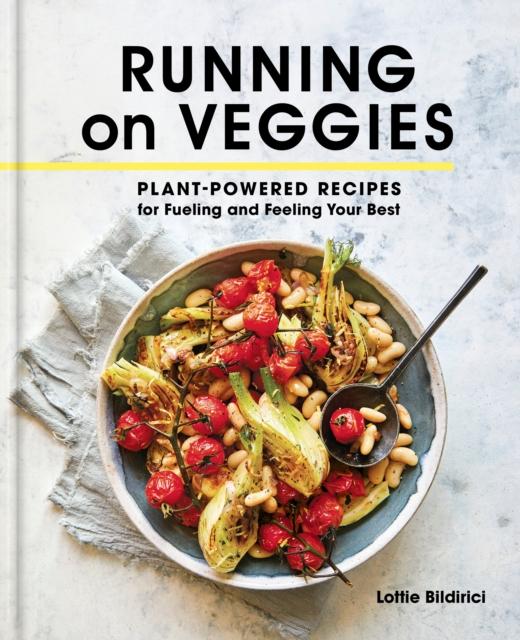 Kniha Running On Veggies : Plant-Powered Recipes for Fueling and Feeling Your Best