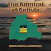 The Admiral of Bolivia by Chief John J Mandeville Paperback Book 9798889106791
