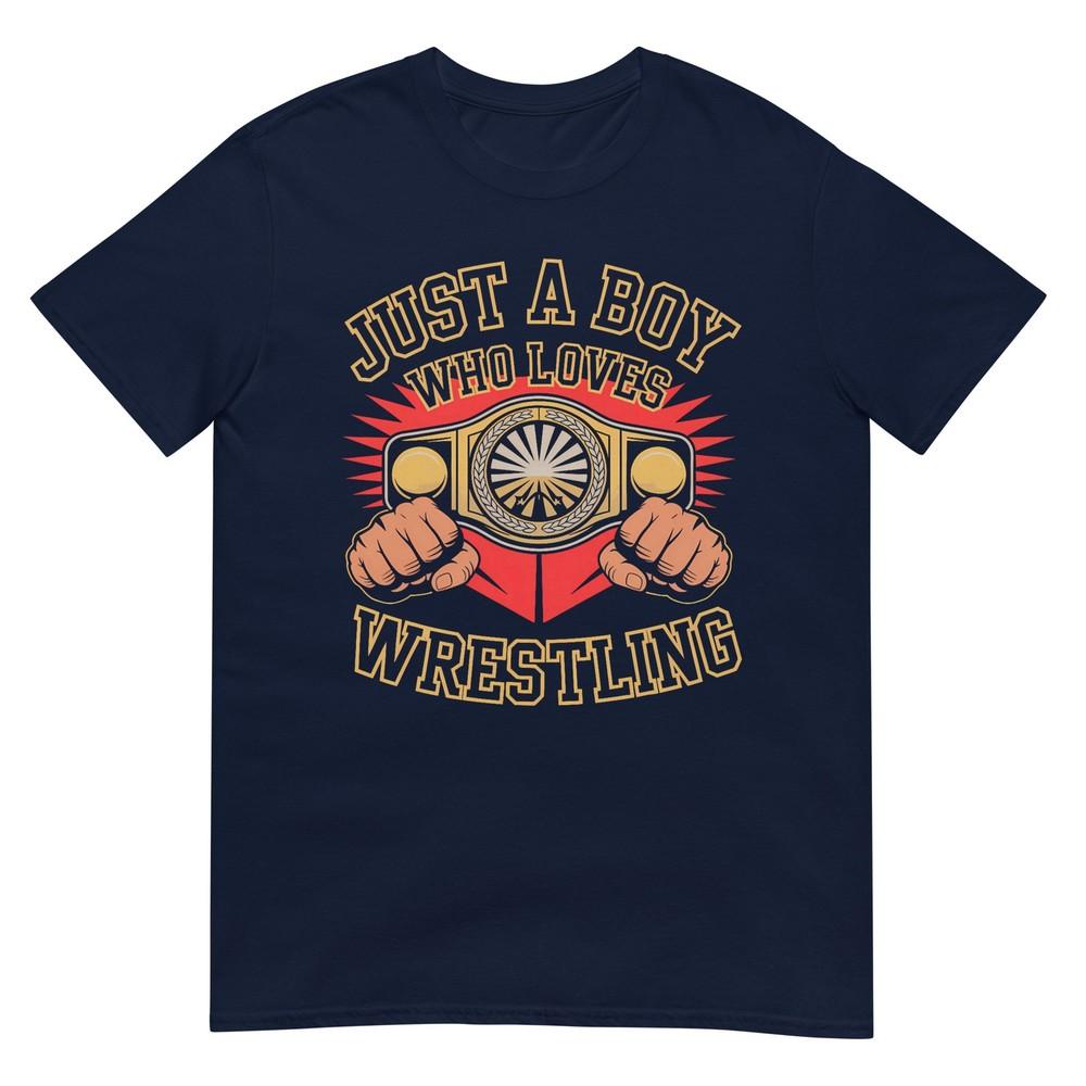 Just A Boy Who Loves Wrestling Tshirt S