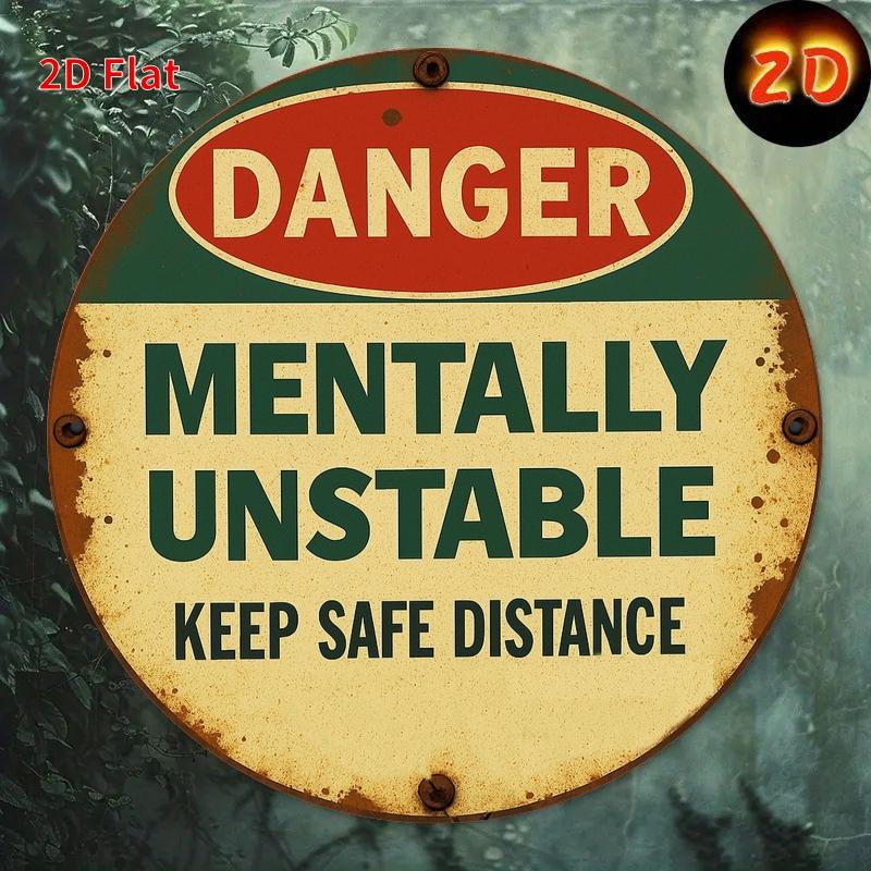 Danger Mentally Unstable Funny Aluminum Sign Humorous Warning Wall Decor for Garage Door