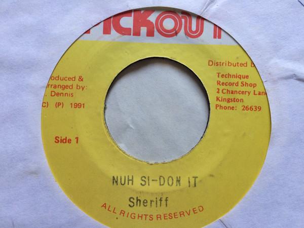 

7inch Record SHERIFF - Nuh Si-Don It NONE Pickout 1991 Jamaica Reggae, Ska & Dub Used
