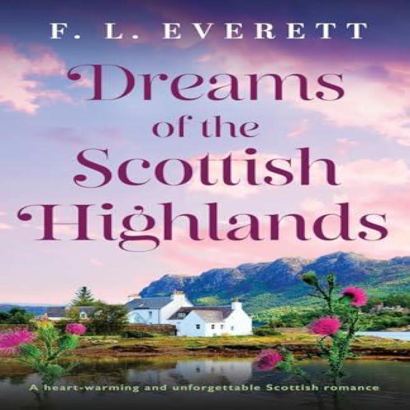 Dreams of the Scottish Highlands by F L Everett Paperback Book 9781835259849