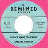 7-tums skiva BARBARA HOWARD I Dont Want Your Love Man Above RMND107PINK Remined 2019 US SoulFunk