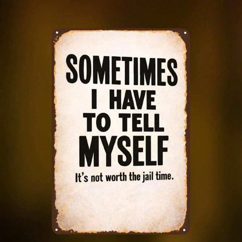 Retro Metal Sign Not Worth the Jail Time – 2D Flat Decor, Pre-Drilled Holes, Tin Wall Art